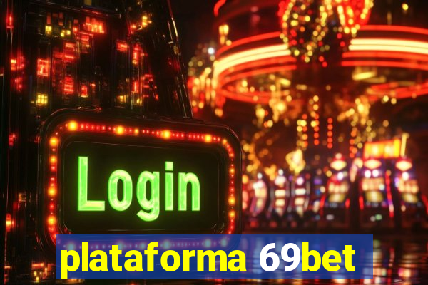 plataforma 69bet